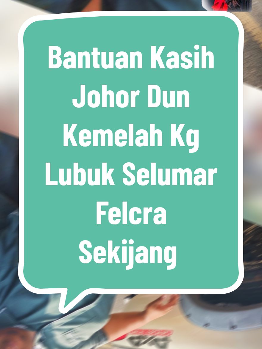 Bakul Bantuan Kasih Johor  Dun Kemelah Untuk B40  Kampung Lubuk Selumar  Dan Felcra Sekijang . #bakulkasihjohor #SN #kemelahkita #kasihkemelah #MeKakiInfo #MeGPrihatin #gengsupportme #tribe769 