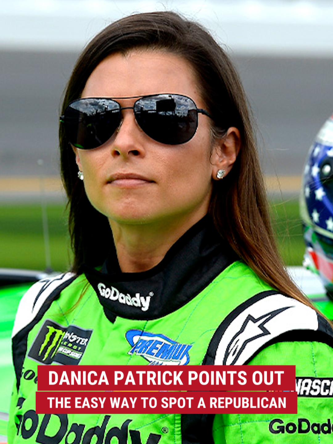 THE 'RIGHT' TRACK: NASCAR icon Danica Patrick triggers liberals during the holiday season with patriotic message about what it means to be an American, and why it's easy to recognize Democrats who aren't proud to represent their country.