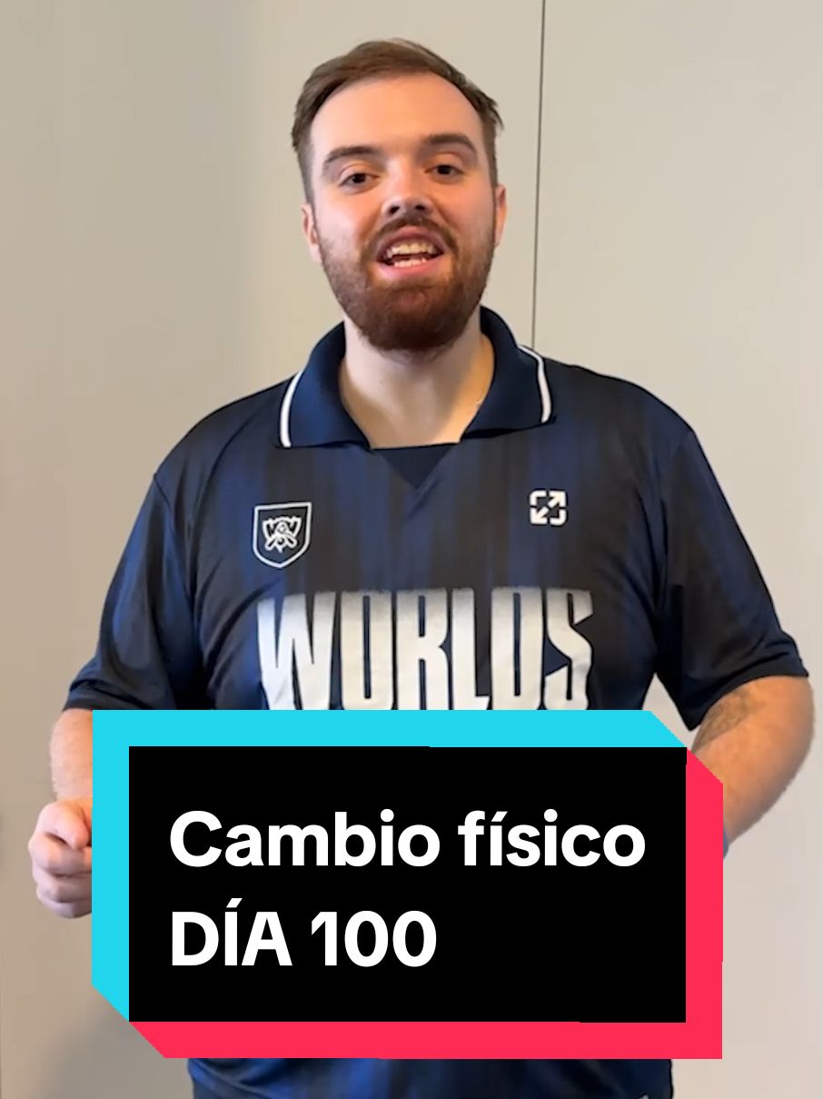 DÍA 100 DE CAMBIO FÍSICO