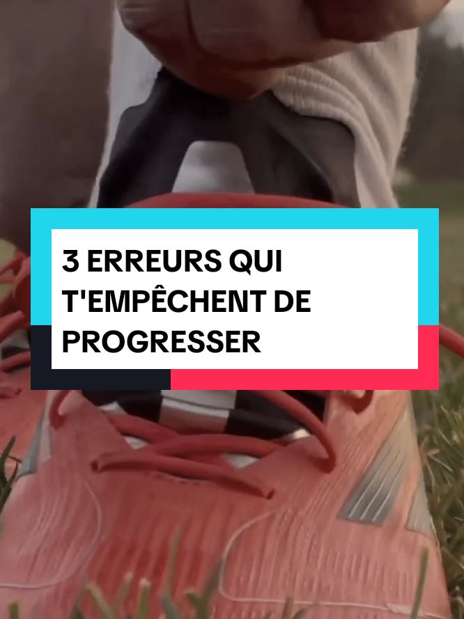 3 ERREURS QUI T'EMPÊCHENT DE PROGRESSER #pro #footmotivation #footballtiktok #better #footmtiv #football #progresser  #mentalité 