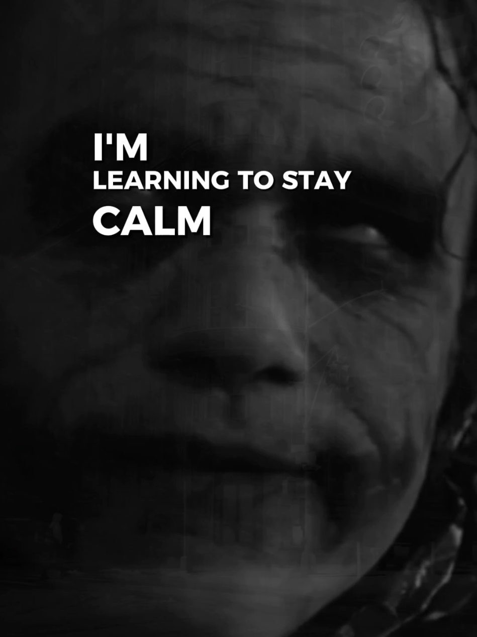 I'm learning to stay calm.. #joker #jokerquotes #calm #lifelessons #realtalk #quotesthathitdifferent 