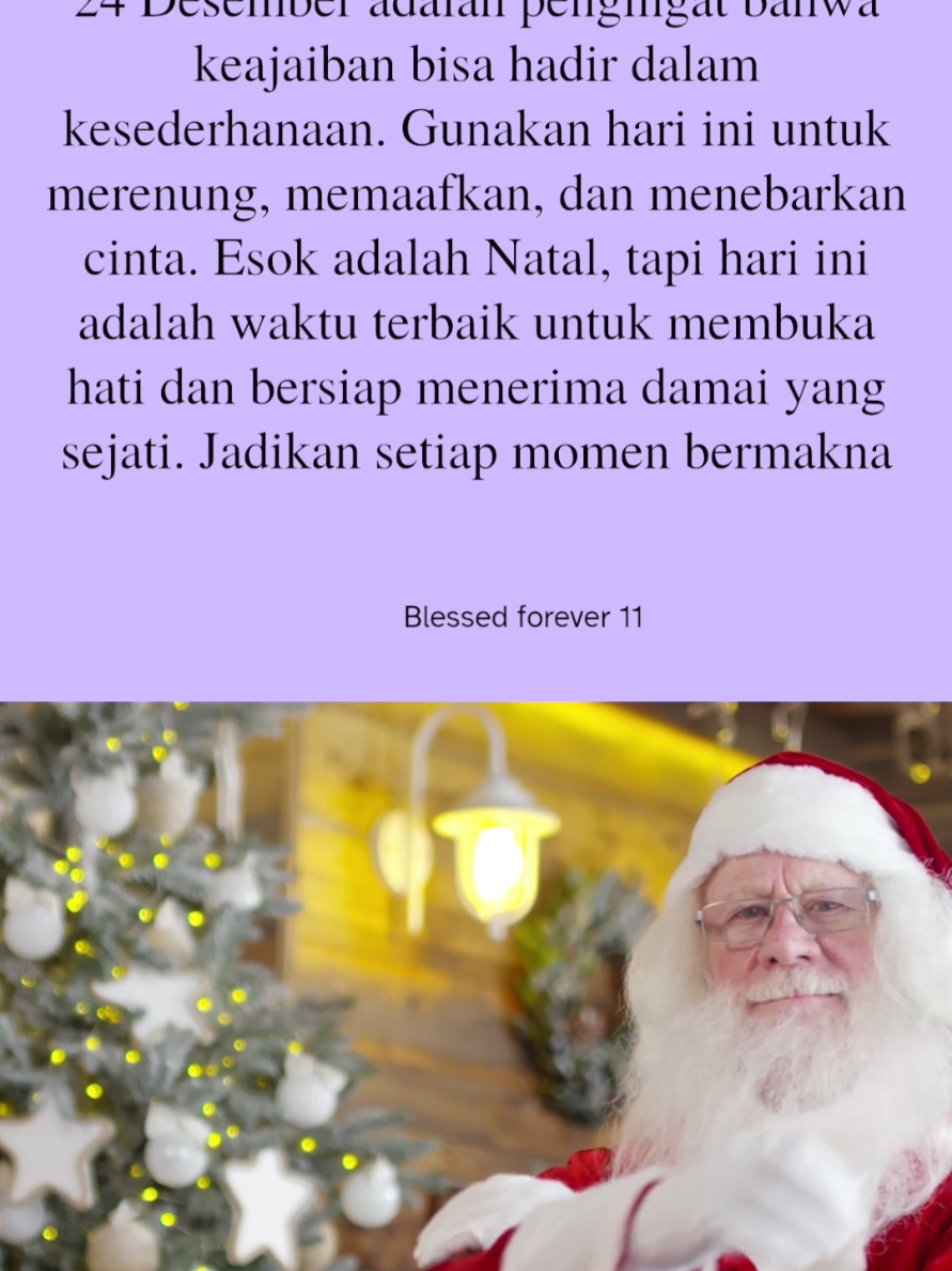 24 Desember adalah pengingat bahwa keajaiban bisa hadir dalam kesederhanaan. Gunakan hari ini untuk merenung, memaafkan, dan menebarkan cinta. Esok adalah Natal, tapi hari ini adalah waktu terbaik untuk membuka hati dan bersiap menerima damai yang sejati. Jadikan setiap momen bermakna#natal #24desember #motivasikatolik #berandakatolik #katolikindonesia #orangmudakatolik #remajakatolik #jesuschrist #katolikimanku #pemudakatolik #motivasihidupku #renunganharian #remajakristiani #beriman #pemudakatolikindonesia #weforgod #remajamilenial #maturityquotes #maturity #hidupitusingkat #jesuslovesus #kaummilenialsyariah #blessed #11 #forever #fypシ #mujizat #doa #tuhanyesusbaik 