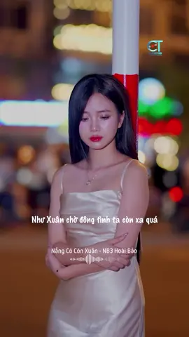 Nắng Có Còn Xuân - NB3 Hoài Bảo...#ctmedia #khoilofi #nangcoconxuan #nb3hoaibao #nguyeenlofi