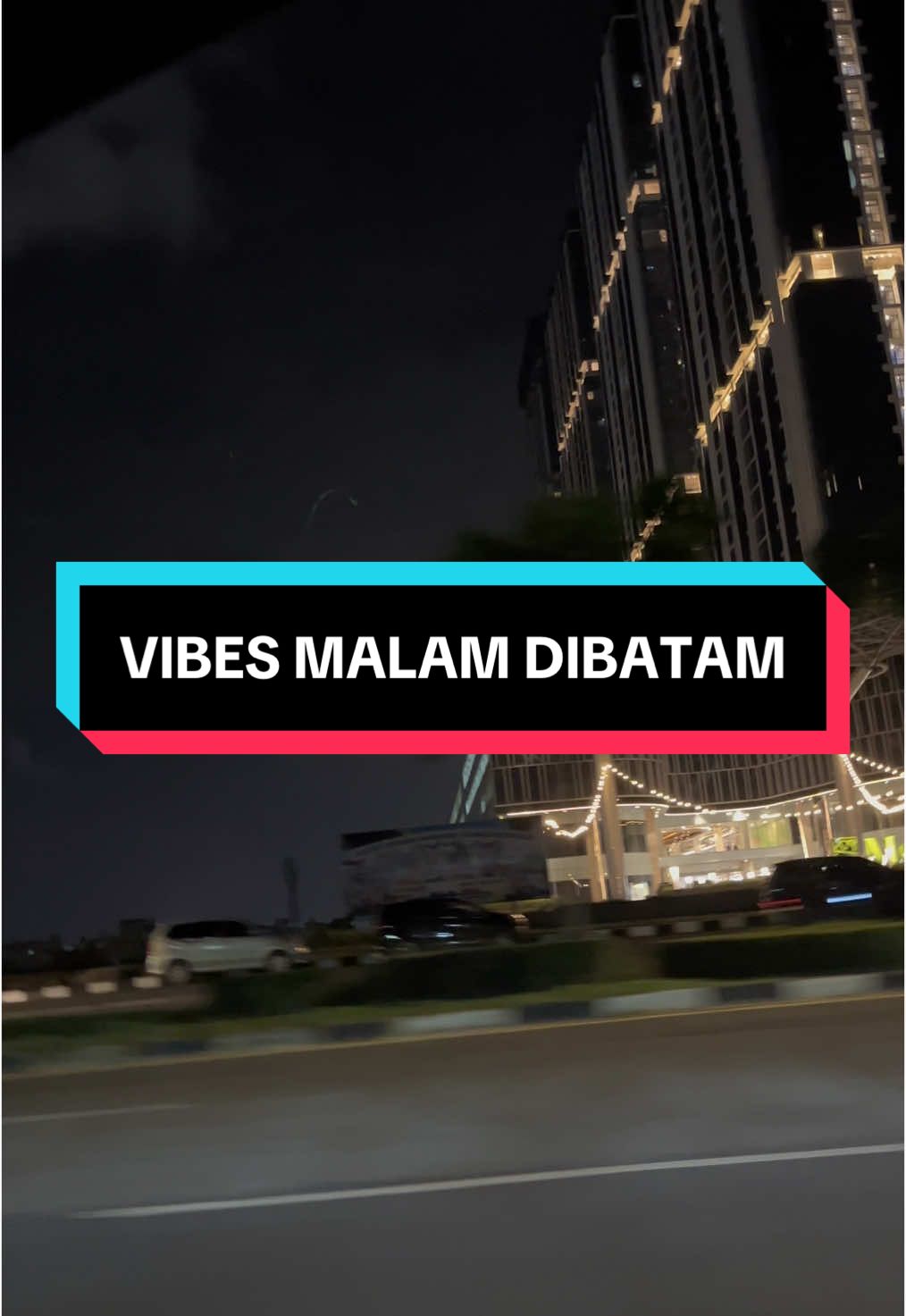 Malam di Batam ga ada obat #batam #batamvibes #batamtiktok #fyp #keluargabatam 