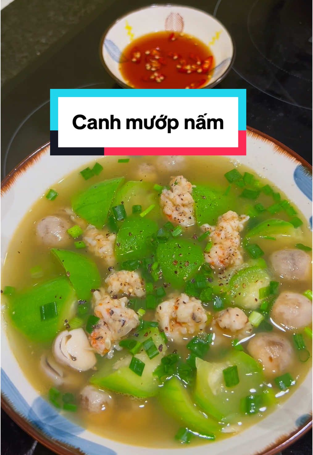 Canh mướp nấm nấu tôm.  #ăncungtiktok #cooking #monngonmoingay #homnayangi #nauancungtiktok #comnha 