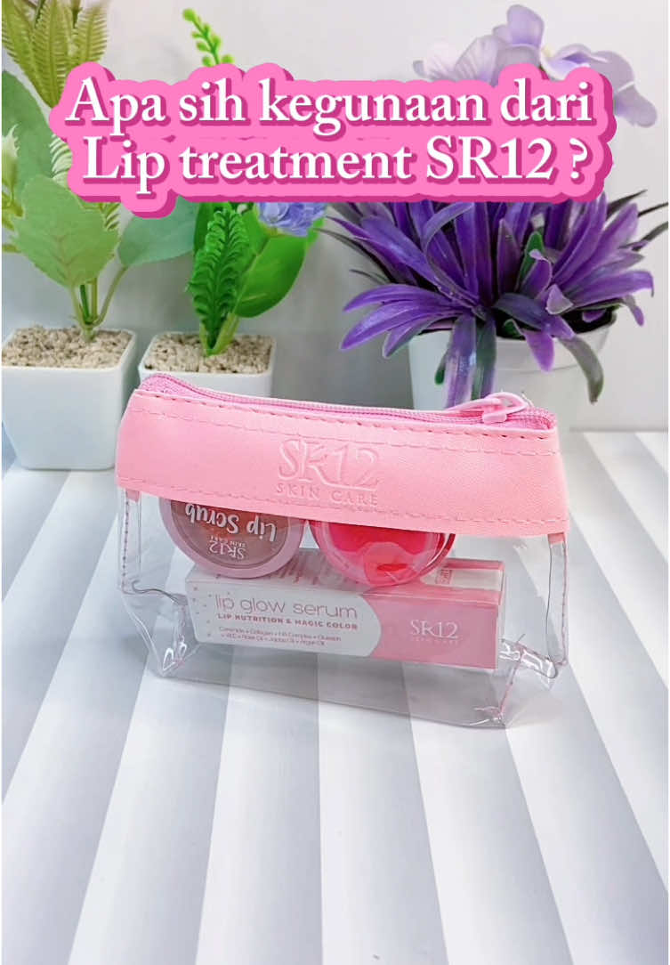 Lip treatment dari SR12 #liptreatment #lipcare #lipscrub #lipserum #sr12cosmetic #rekomendasi #trendingsound #fypシ゚viral #masukberanda #fypage 