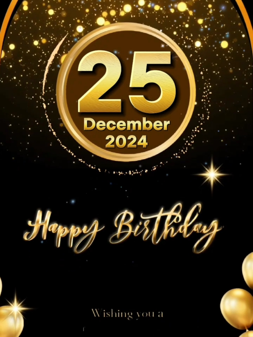 #CapCut happy birthday 25 December 2024 #birthday #happybirthday #happybirthdaytoyou #birthdaytemplate #december #fypシ゚ #special #hbd #hbdtoyou #trend 