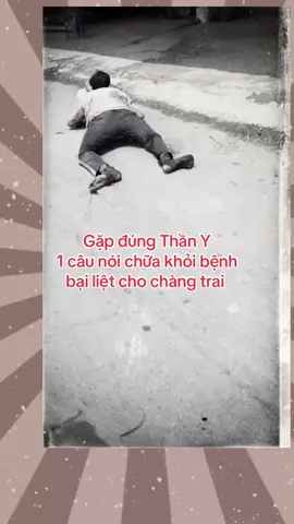 Gặp đúng Thần Y 1 câu nói chữa khỏi bệnh bại liệt cho chàng trai #viral #viralvideo @🇻🇳LáVàngRơi🇻🇳