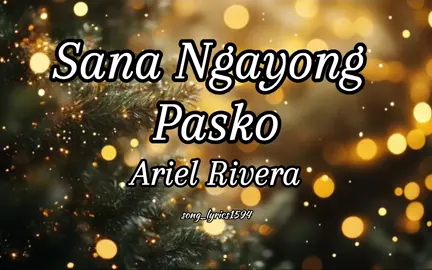 Sana Ngayong Pasko by Ariel Rivera . . . . . . . . . . #lyrics #sanangayongpasko #songlyrics #fullsong #popular #tagalogchristmassong #arielrivera #song_lyrics1594  #christmassong 