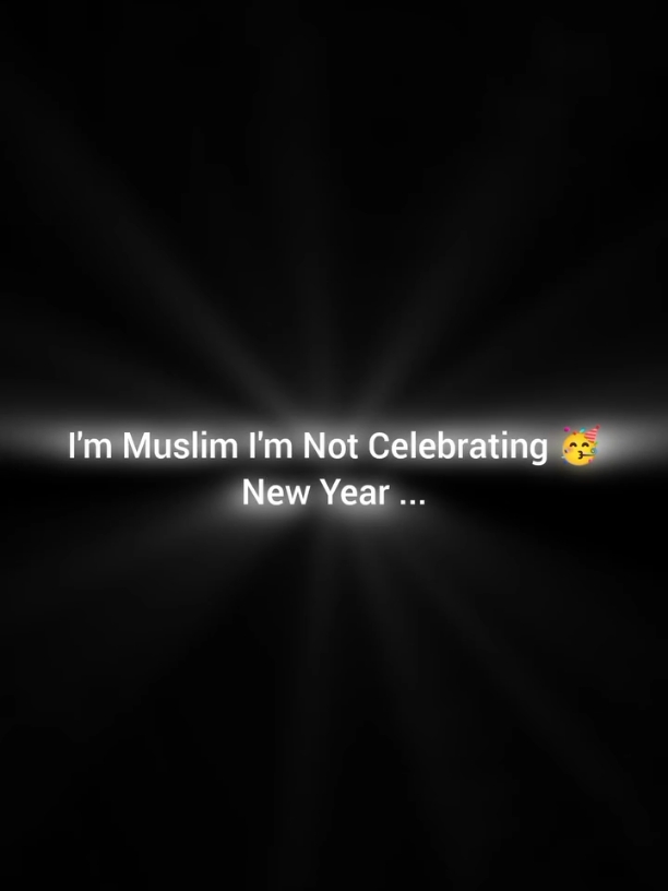 Don't Celebrate New Year ❌ #islam___information #islamicstatus #balckedit #aesthetic #beautyofkaba #islamic_video #islam ##trendingvideo #fypシ゚viral #foryoupage #foryou #fyp #viralvideo #explorepage #trending 