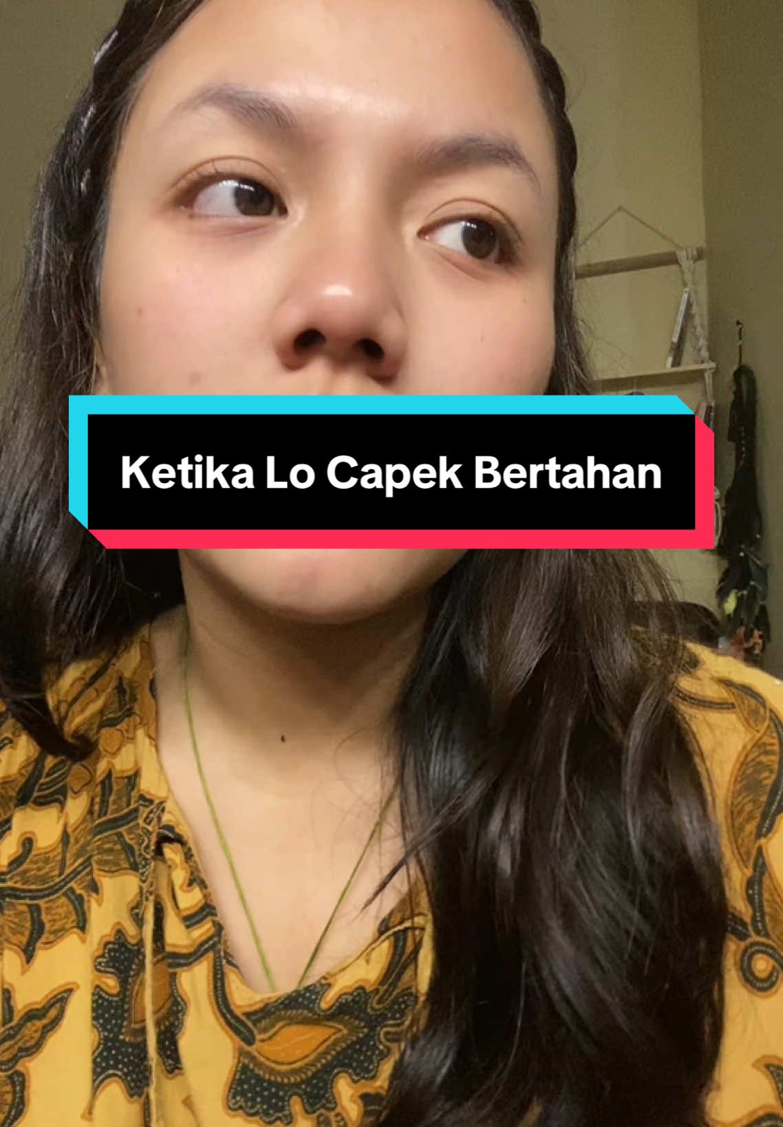 ketika lo capek bertahan