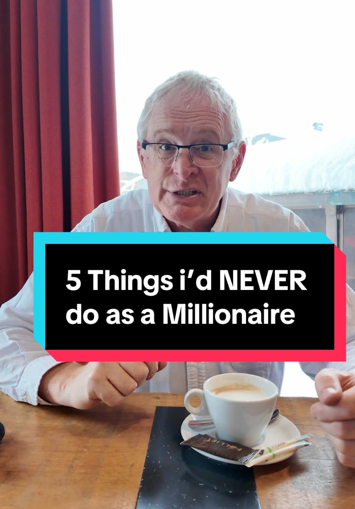 5 Things i’d NEVER do as a Millionaire