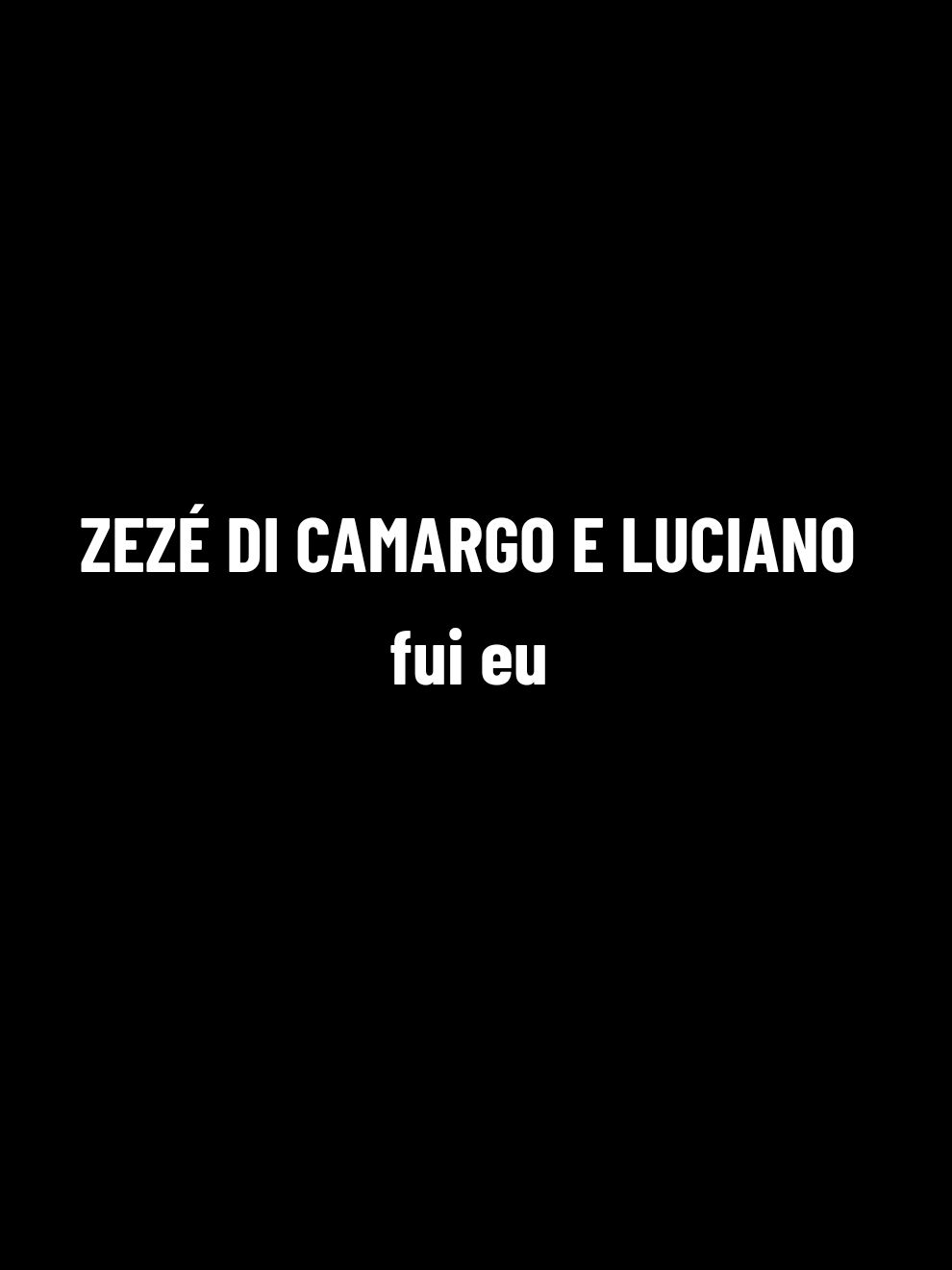 Fui Eu - Zezé Di Camargo e Luciano  #zezedicamargoeluciano #sertanejo  #modao  #musicasertaneja  #sertanejoraiz 