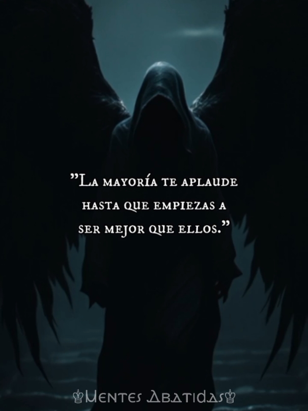 La mayoría te aplaude hasta que empiezas a ser mejor que ellos #dedicacion #frasesparadedicar #parati #foryour #frases #narcisismo #egocentrico #imparable #narcisista #frasesegocentricas #viralvideos #frasesyreflexiones #mentesabatidas 