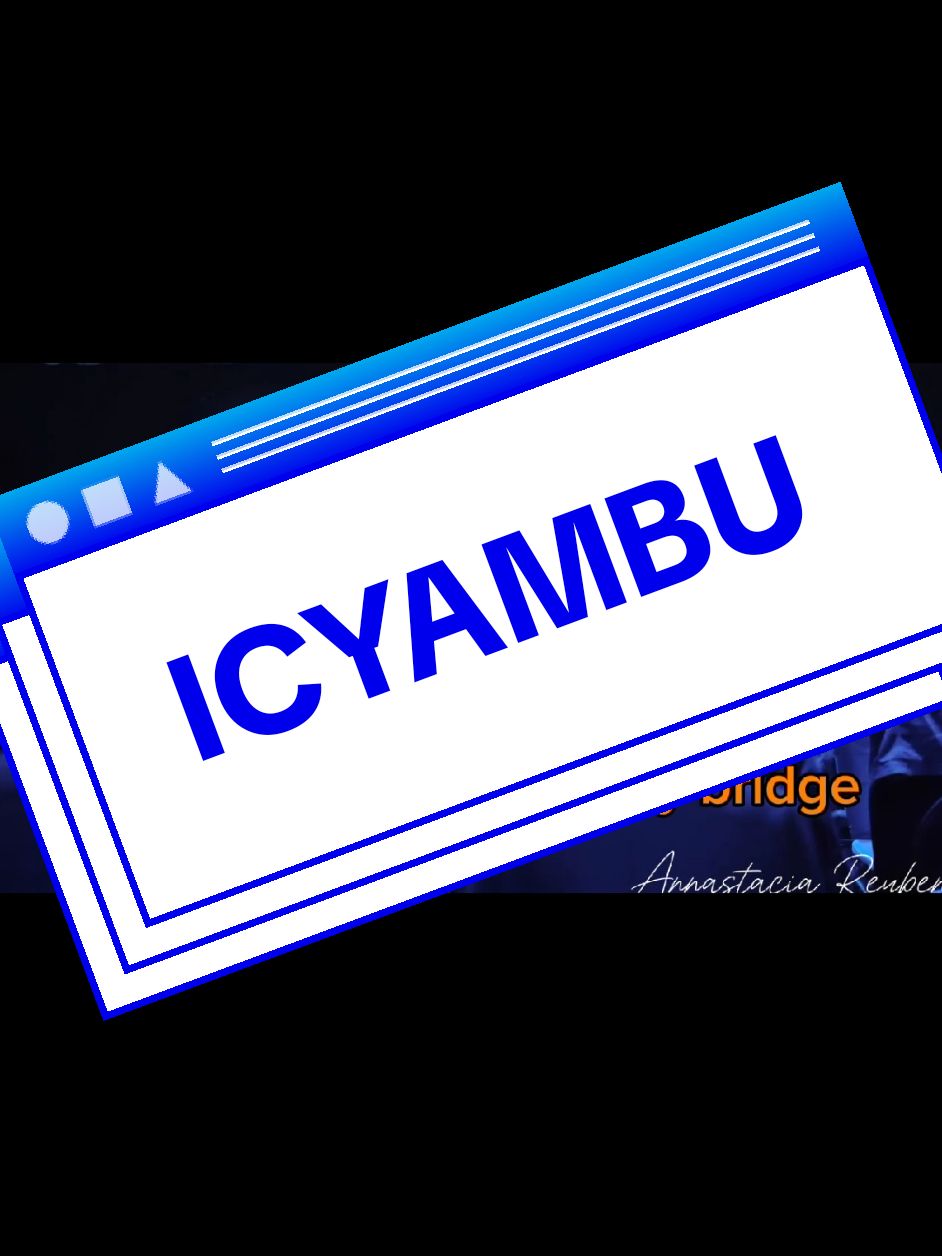 ICYAMBU.I will.make you a bridge #godscalling #godscall  #icyambu #icyambu2024 #icyambuliveconcert #icyambubyisraelmbonyi #israelmbonyi #israelmbonyisongs #gospel #gospelmusic #songlyrics #kenyatiktok #rwandatiktok #swahiligospel @IsraelMbonyi  #jesusismywalkingstick #israelmbonyi#rwandaupd##kigalitiktok🇷🇼🇷🇼 #kigaliworship  #annastaciareuben@ANNAfrik Designs 🇰🇪  #annafrikdesigns #fyp #foryoupage #congotiktok #merrychristmas #CapCut #creatorsearchinsights 