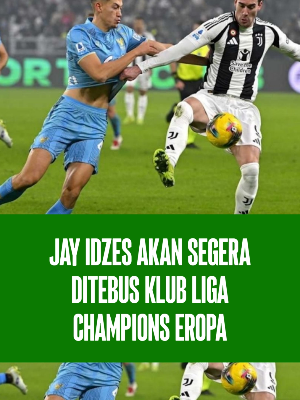 JAY IDZES AKAN SEGERA DITEBUS KLUB LIGA CHAMPIONS EROPA