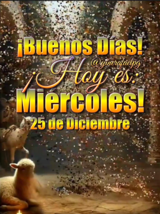 Buenos Días! Hoy es: 25 de Diciembre! #frases #bonitas #dios #bendiciones #diciembre #felizdia #fyp #buenosdias 