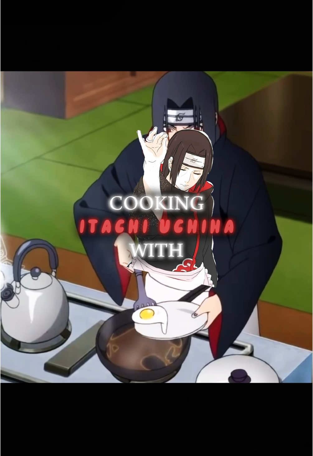 Who‘s cooking with Kya?! #fy #fyp #viral #itachi #itachiuchiha #uchiha #edit #kya #cookingwithkya #narutoshippuden #cooking 