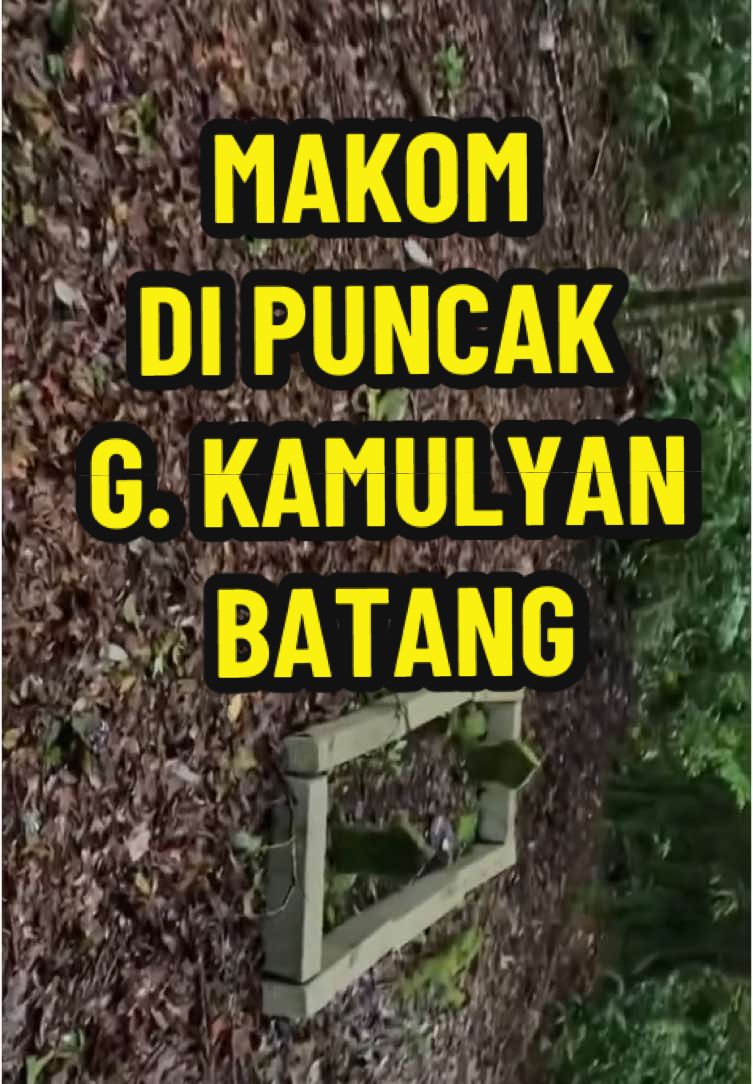 MAKOM DIPUNCAK GUNUNG KAMULYAN. BATANG. #gunungkamulyan #makam #makamkeramat #blado #batang #explorebatang 