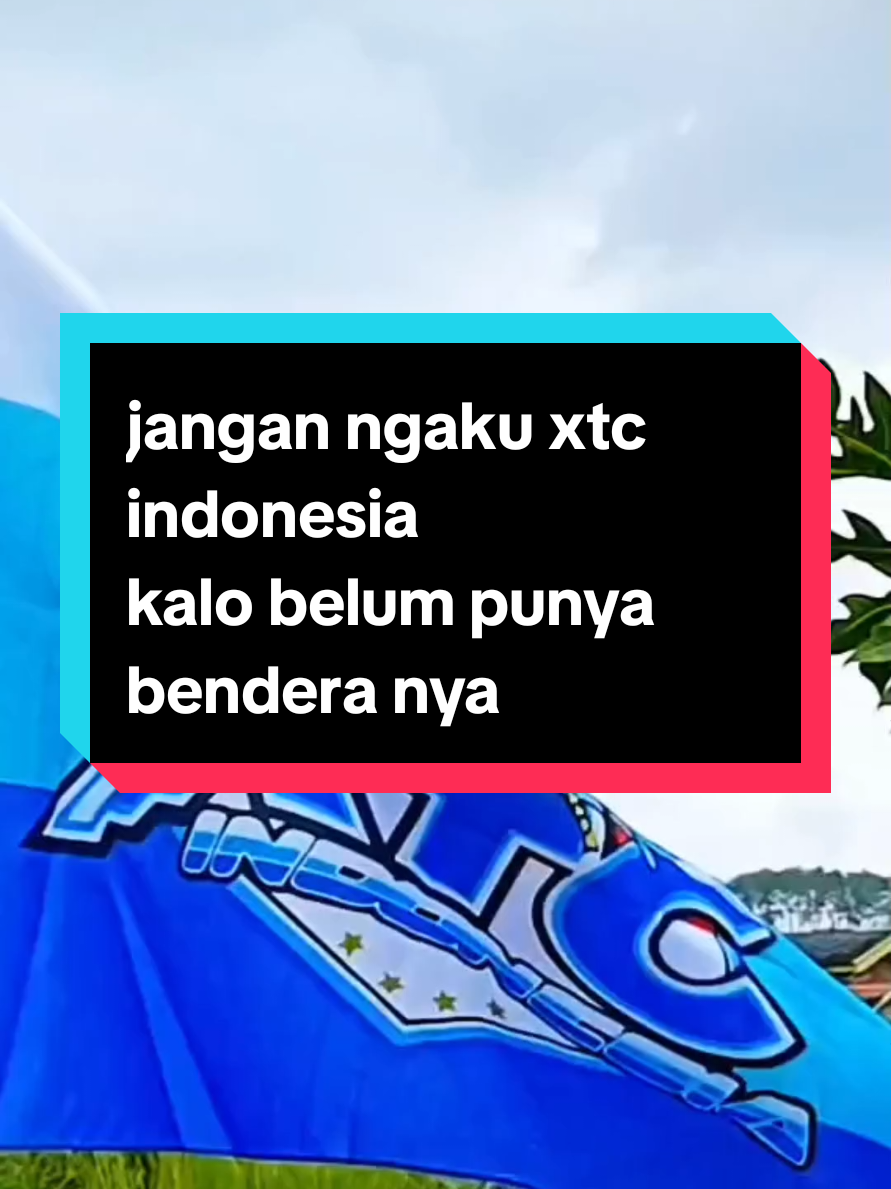 jangan ngaku anak xtc indoneaia kalau blum punya bndera nya#bendera#benderaxtc#benderaxtcindonesia#xtc#xtcindonesia🇪🇪🇪🇪🇪🇪 #xtckembar #benderaxtcfullprint#benderafullprint#benderacostum#fyp#fypシ #fyppppppppppppppppppppppp #fyp 