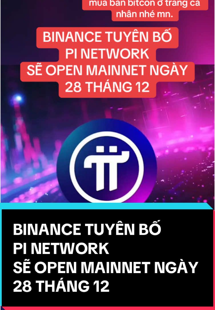 BINANCE TUYÊN BỐ PI NETWORK SẼ OPEN MAINNET NGÀY  28 THÁNG 12 . #viral #batdongsan #kienthuckinhte #kienthuctaichinh #chungkhoan #yfp #xuhuong #tiktok #quanglinhcrypto #dautu2024 #bank #LearnOnTikTok #btc #bitcoin #coin #market #crypto #trading #pinetwork 