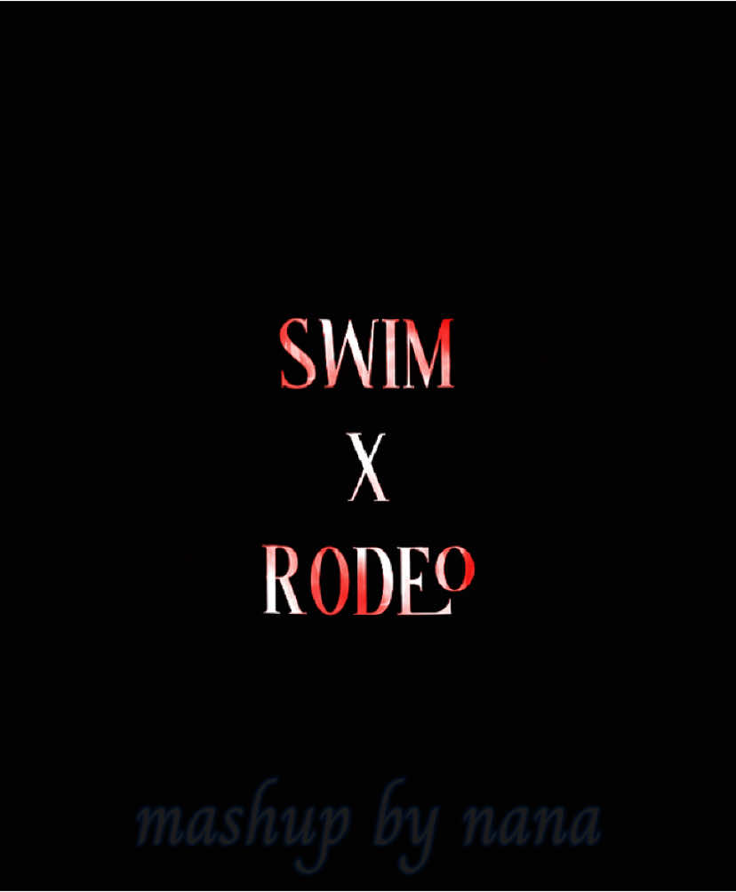 swim x rodeo #chaseatlantic #mashup #lahpat #flomilli 