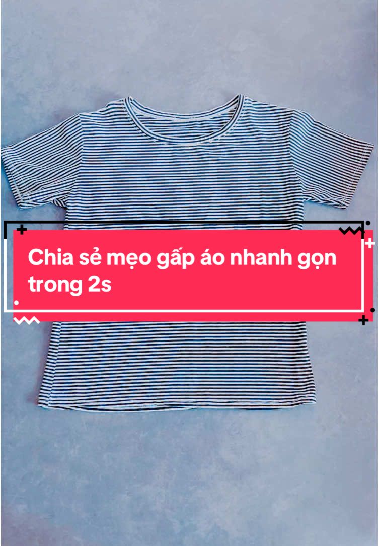 Chia sẻ mẹo gấp áo nhanh, gọn trong 2s #meohay #meovat #meohaymoingay #meovatcuocsong #xuhuong #xuhuongtiktok2024 #giadinhvitamin #review 