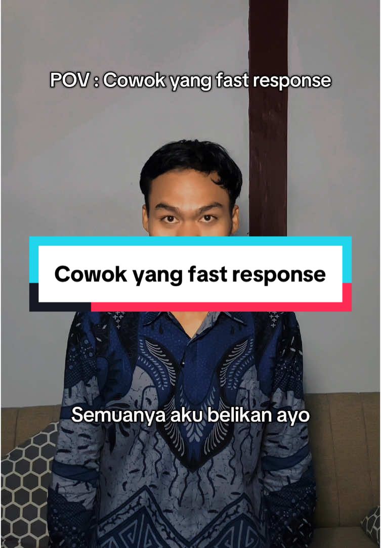 POV punya cowok yang fast response dan selalu nurutin apa yang cewek mau