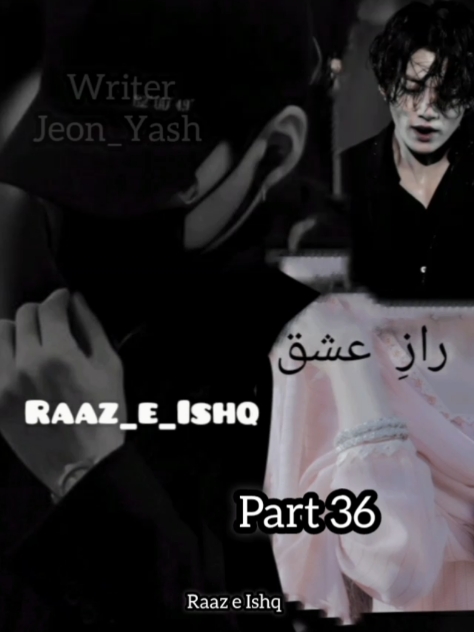 Part 36 || Raaz e ishq (jaldi part chahiye tou 50 times copylink kar denaa) . . . . . . . . #Jeon_Yash #Raaz_e_ishq #raaz_e_ishqff #jungkookff #mafiastory #btsarmy #foryoupageviral #foryoupageviral #videogoviral #foryoupage #fypviralvideo #growmyaccount #foryourpage #unfrezzmyaccount #growmyaccount #foryoupageviral #videogoviral #jungkookedit 