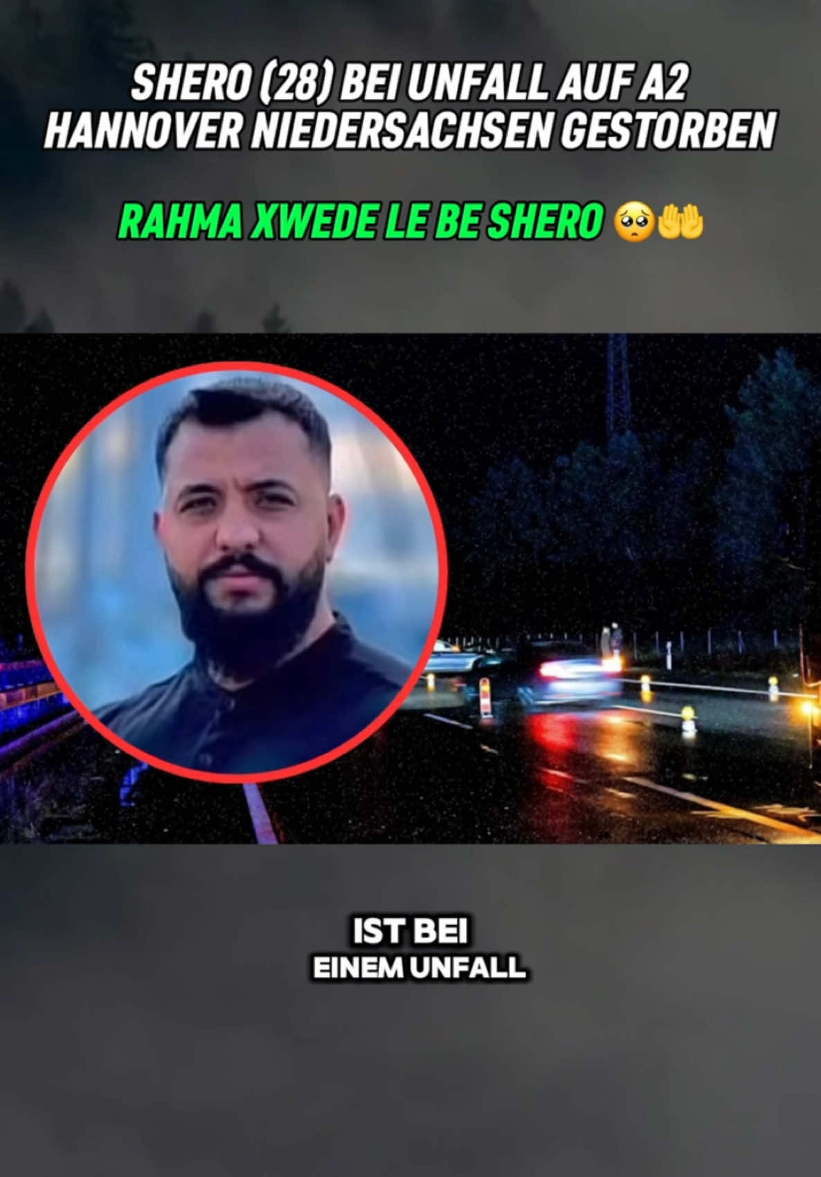 Rahma xwede le be Shero 🥺🤲 28 jähriger stirbt bei Unfall auf A2 Hannover Niedersachsen 🥺 #sherotot #sherohannover #hannover #niedersachsen #unfall #a2 #lkw #rahmaxwedelebe #ruheinfrieden #kurden 