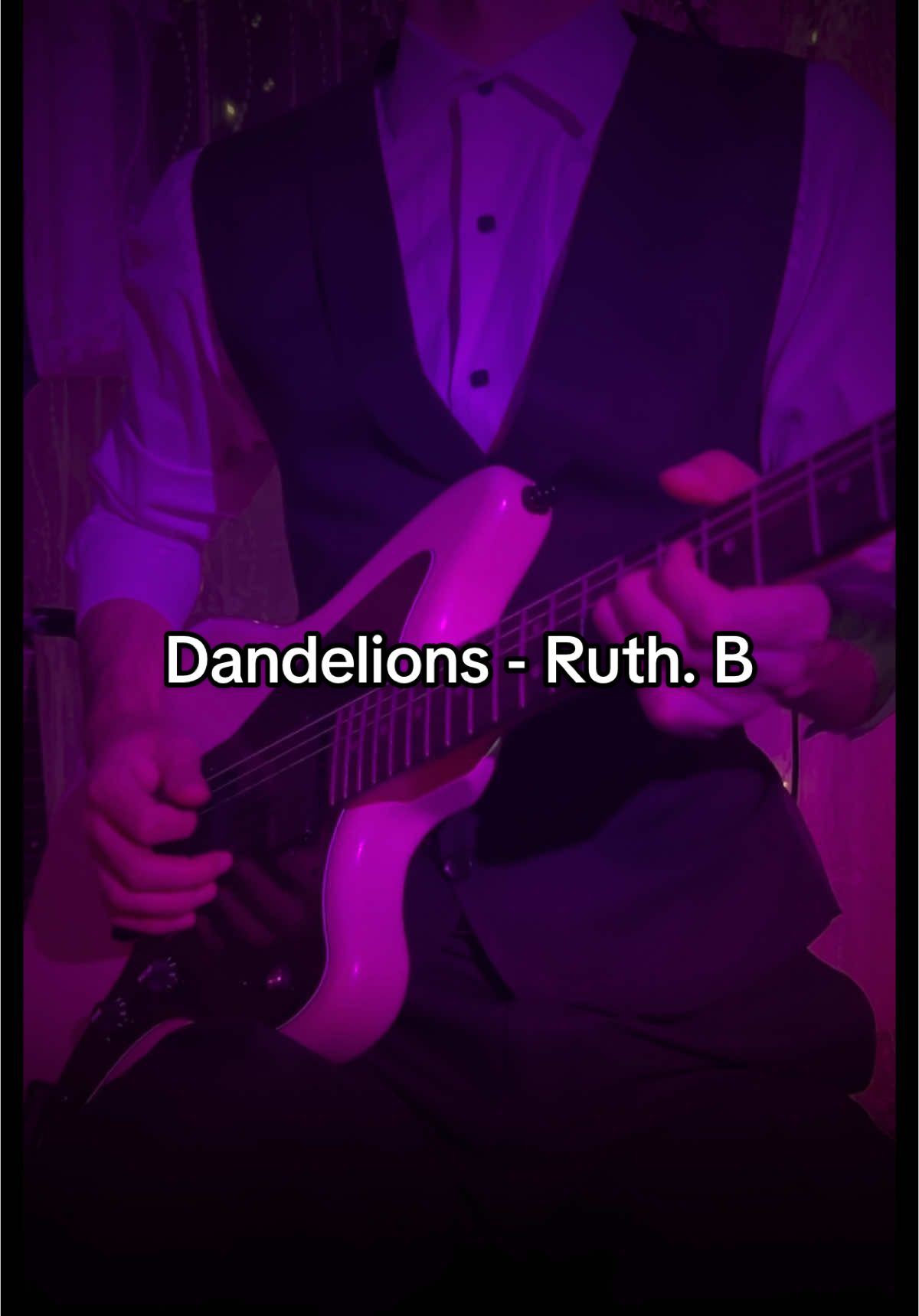 dandelions - ruth.b #electricguitarcover #electricguitar #fyp #ukraine #guitartok #guitarist #dandelions #ruthb #dandelionsruthb #ruthbdandelions 