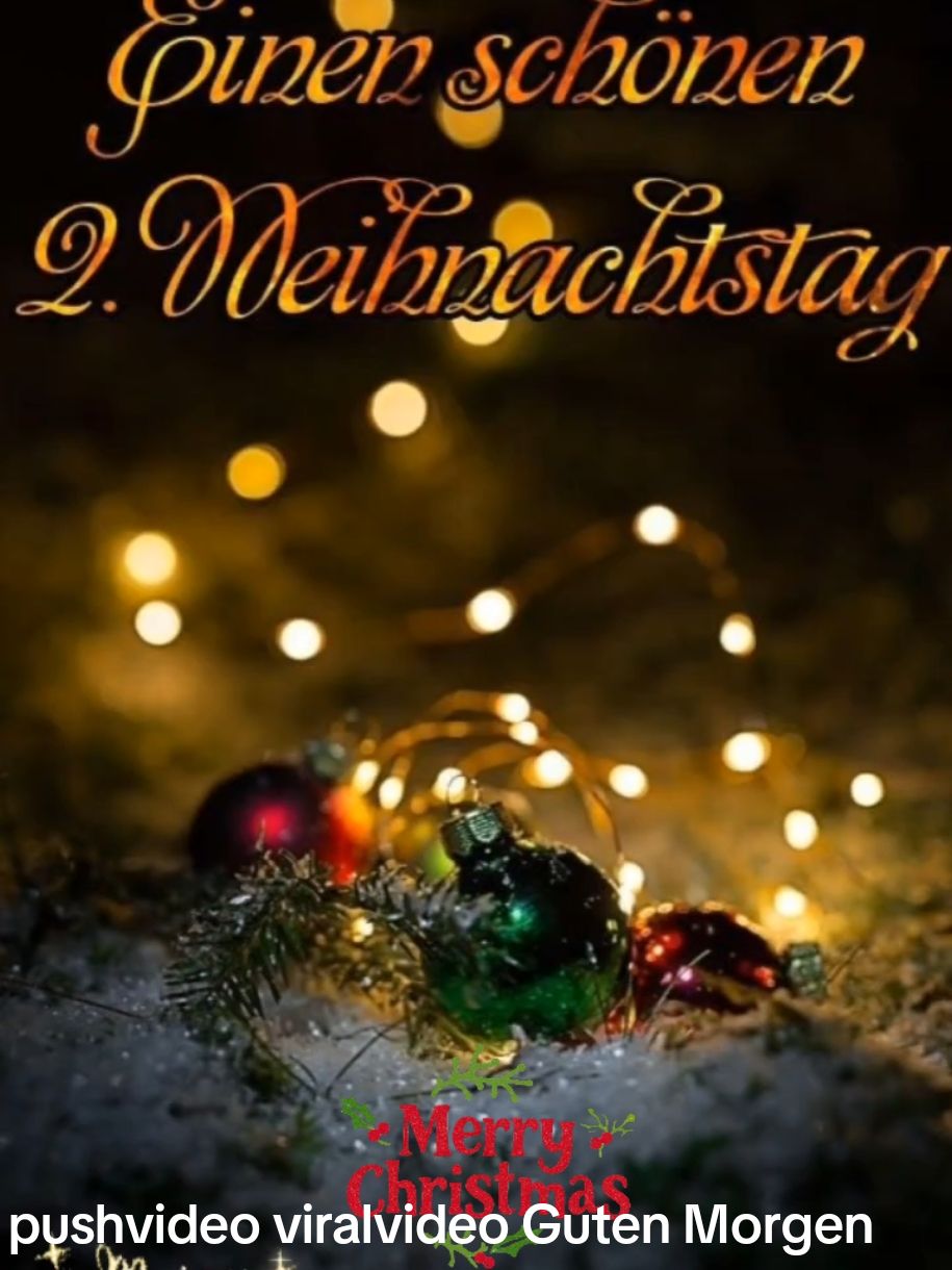 Guten Morgen wünsche euch allen einen wunderschönen 2. Weihnachtstag #CapCut #pushvideo #viralvideotiktok #gutenmorgen #weihnachten #herzenmensch #gemeinsameinsam 