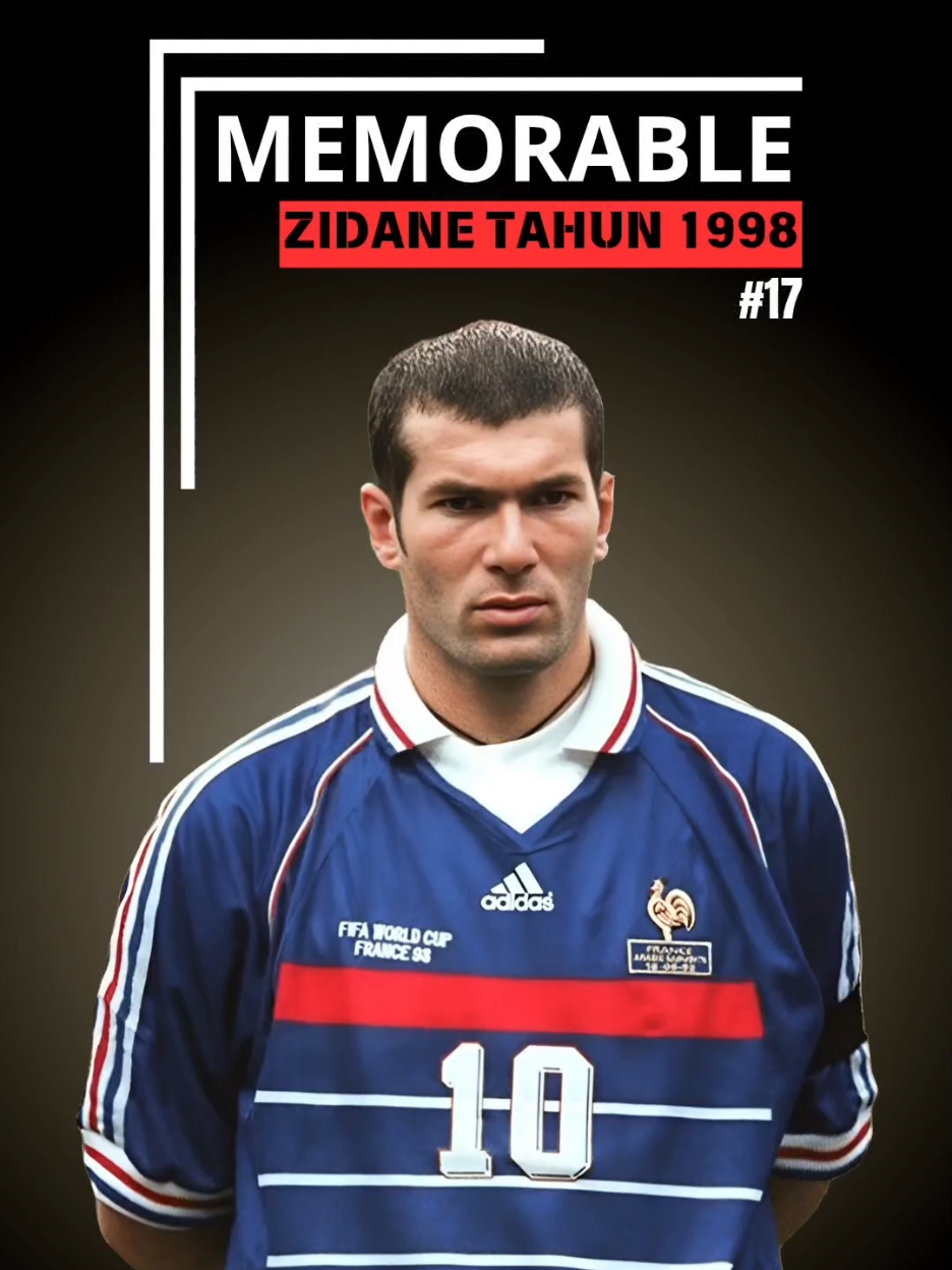 Memorable eps#17 : Zidane tahun 1998 #zidane #france #realmadrid #juventus #wordcup #memorable 