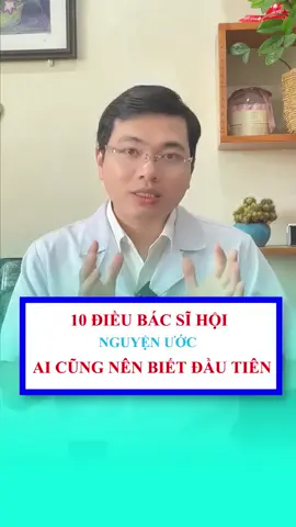 10 ĐIỀU BÁC SĨ HỘI NGUYỆN ƯỚC AI CŨNG NÊN BIẾT #BACSIHOI #songkhoe #CUOCSONG #doisong #xuhuong #foryou #fyp #xh #f #suckhoe #suckhoechomoinguoi #LearnOnTikTok