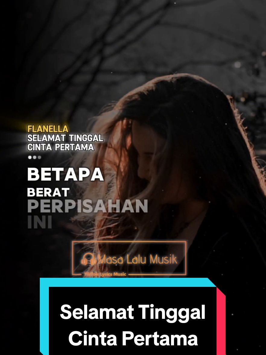 Selamat Tinggal Cinta Pertama - Flanella (2009) . . Request dari @maryam_chicken2020  . . #selamattinggalcintapertama #flanella #masalalumusik #lirik #liriklagu #lagu #lagupop #lagulawas #bahanswmu #request #lagu2000an #nostalgia2000an #storymu #storywa #storyig #story #templatelirik #templatecapcut #template #CapCut 