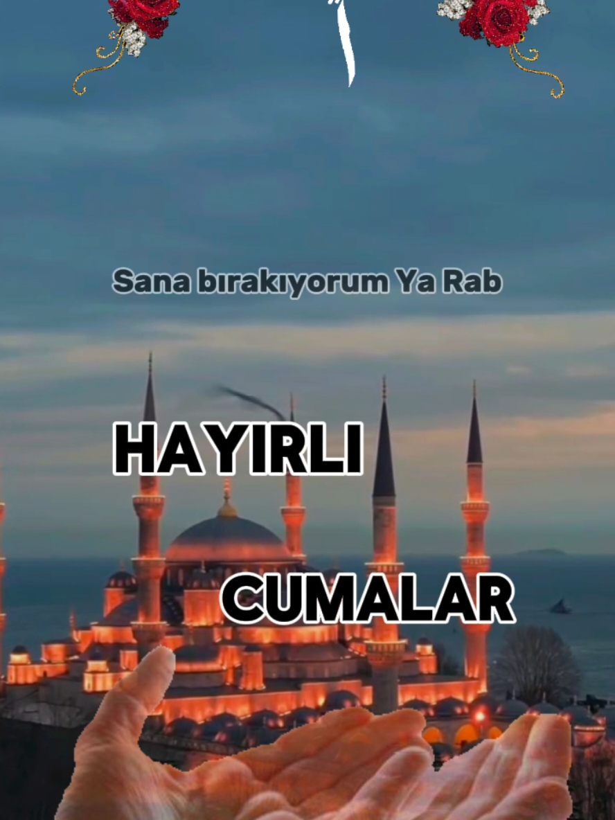 #hayırlıcumalar #hayirlicumalar #hayırlıcumalar🌹🌺🌺🌷💖 #hayirlicumalar🤲🏻🌺 #cumamesajları #cumavideoları #cumamesajlarıvideo🌺 #hayırlı #cumalar #CapCut 