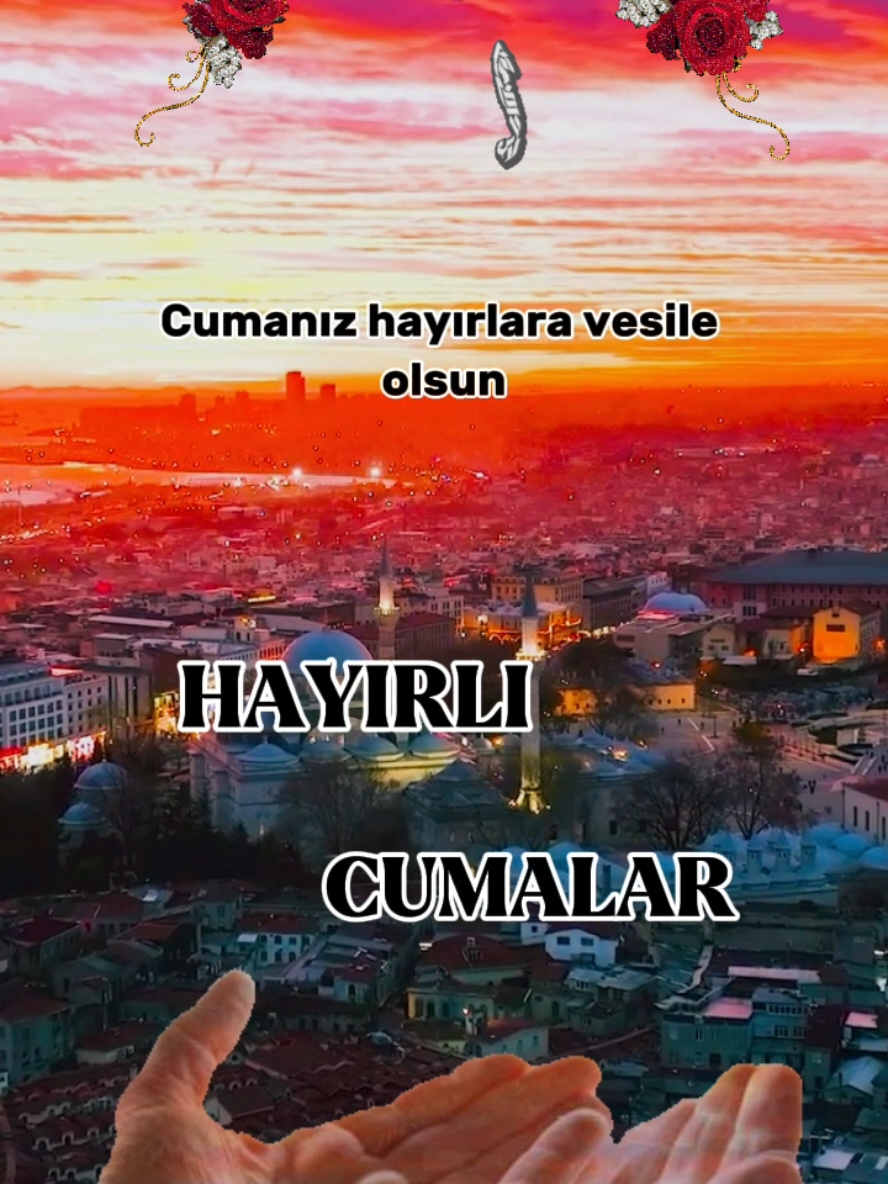 #hayirlicumalar #hayırlıcumalar #cumanızmübarekolsun #cumanız_mübarek_olsun🌹🕋🌹🕌🤲 #cumamesajları #cumavideoları #hayırlınurlucumalarolsun🌹 #cumamesajlarıvideo🌺 #hayırlıcumalar🌹🌺🌺🌷💖 #hayirlicumalar🤲🏻🌺 #hayırlı #cumalar ##CapCut 