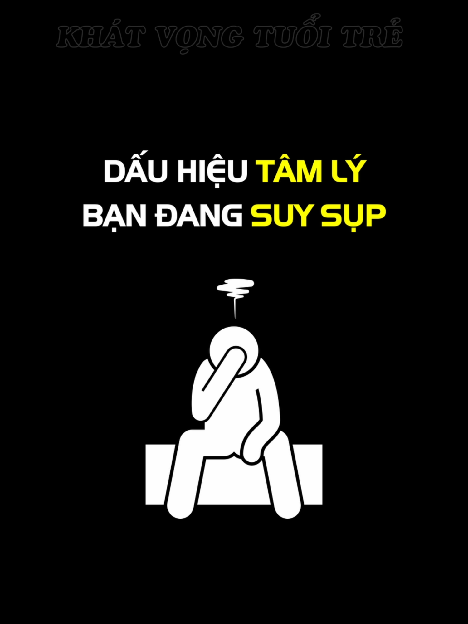 Dấu hiệu tâm lý bạn đang suy sụp #khatvongtuoitre #tamlyhoc #trending #xuhuong #viral #fyp