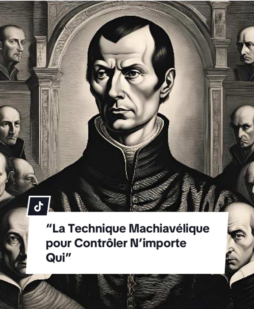 Je t’apprends comment manipuler comme Machiavel et obtenir tout ce que tu veux. #manipulateur #machiavelli #apprendre #technique 