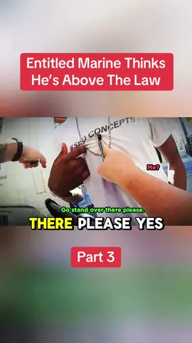 Entitled Marine Thinks He’s Above The Law Part 3 #fyp #cops #copsontiktok #policeofficer #police 
