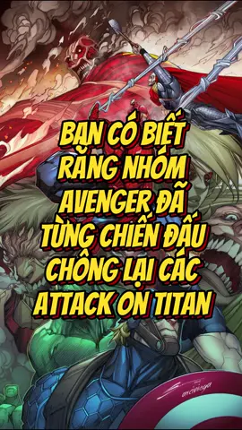 Bạn có biết nhóm Avenger đã từng chiến đấu chống lại các Attack on Titans #marvel #AttackOnTitan #comic #spiderman