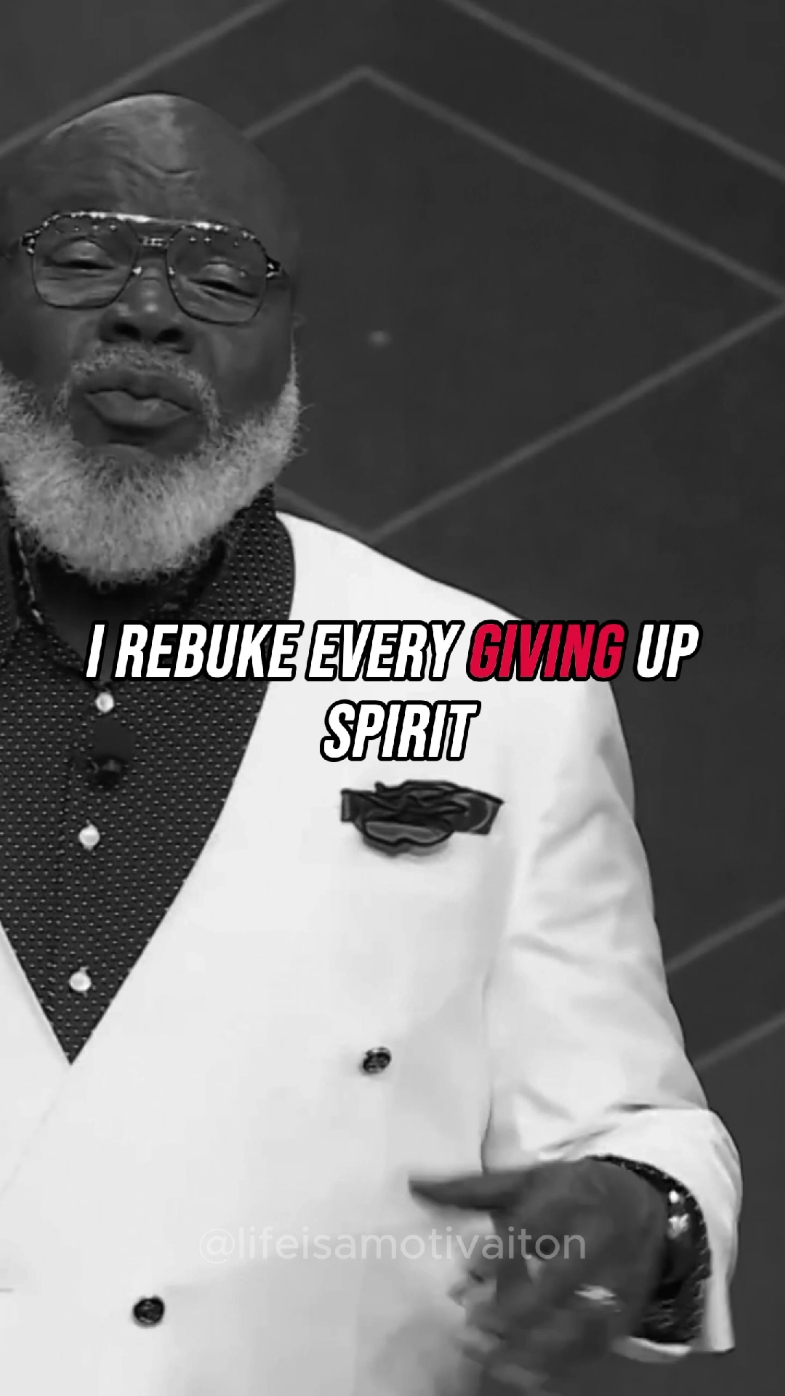 I Rebuke every giving up spirit. . . . . . . #inspiration #tdjakes #motivation #bishoptdjakes #lifelessons #rebuke #nevergiveup #neverquit #keeptrying #usa_tiktok #viral_videos_tiktok 