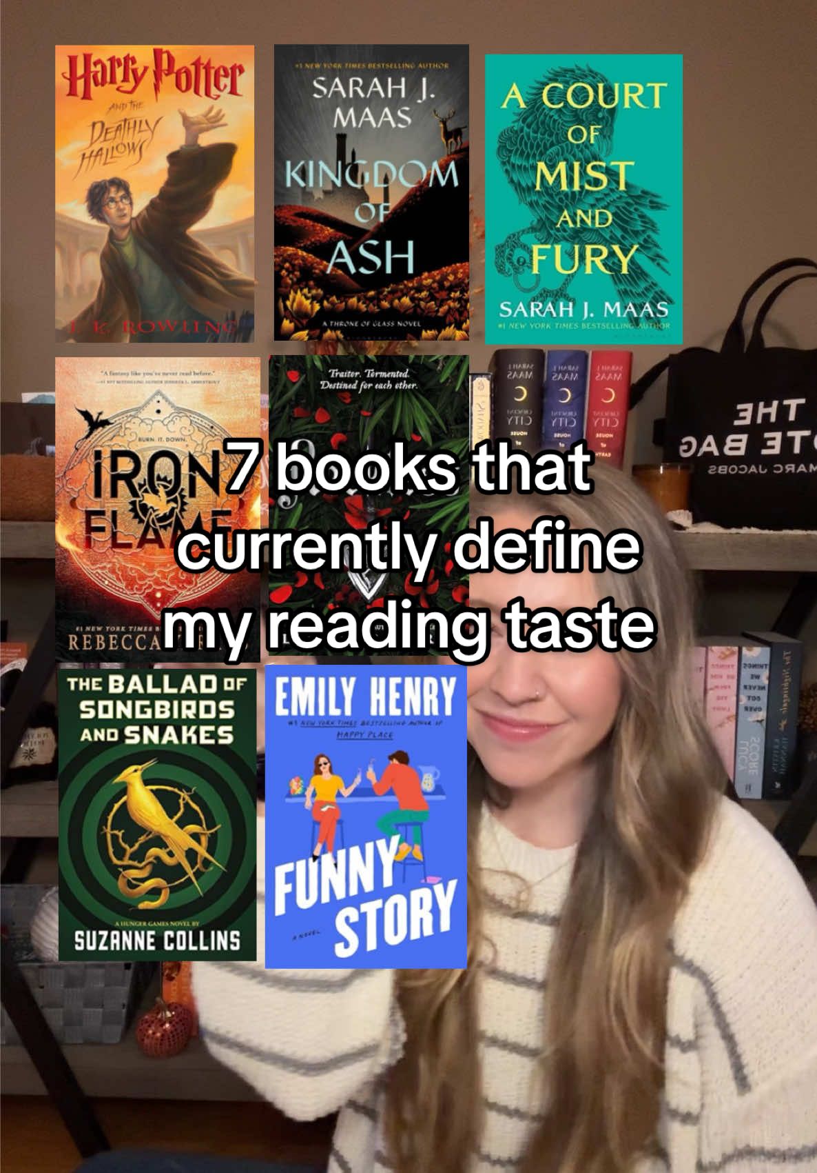 What 7 books define your reading taste!? These currently reflect mine! Always a big romantasy/fantasy + rom com girlie ♥️⚔️ I’d love to challenge @JAM | 📚🐾 & @Jill | BookTok 💛 & @destinyyy📖💗🫶🏼 & @candace⋆౨ৎ˚⟡ | booktok & @sarah | bookish⚡️📚🌛 to show theirs!🥰 Honorable mention to anything rom com style, Ali Hazelwood, Christina Lauren, Holly Black (LOVE the Cruel Prince series) Looking to broaden my horizon in 2025 with more romance & fantasy books + try some new authors + try more dark romance! Credit for sound / idea: @whatemmyreads !!! #readersoftiktok #harrypotterandthedeathlyhallows #kingdomofash #hungergames #reckless #funnystory #ironflame  #acomaf #romantasybooks #romancereader #fantasyromance 