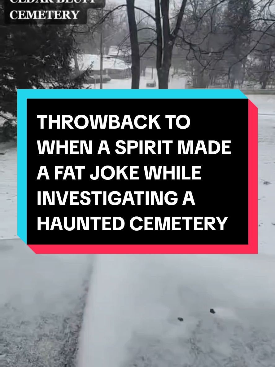 Throwback to when a #spirit made a fat joke 😃 😀 #ghosthunting #hauntedtiktok #paranormaltiktok #ghoststory #hauntedplaces #ghosttok #paranormalactivity #ghost #haunted #hauntedcemetery #inthepresenceofothers 