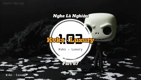 # - Luxury Part 87 #nhachay #nhachaymoingay #xuhuong #nhacnaychillphet #remix #bass #edm #hottrend #shinmusiccc #xh #Luxury #Kvks