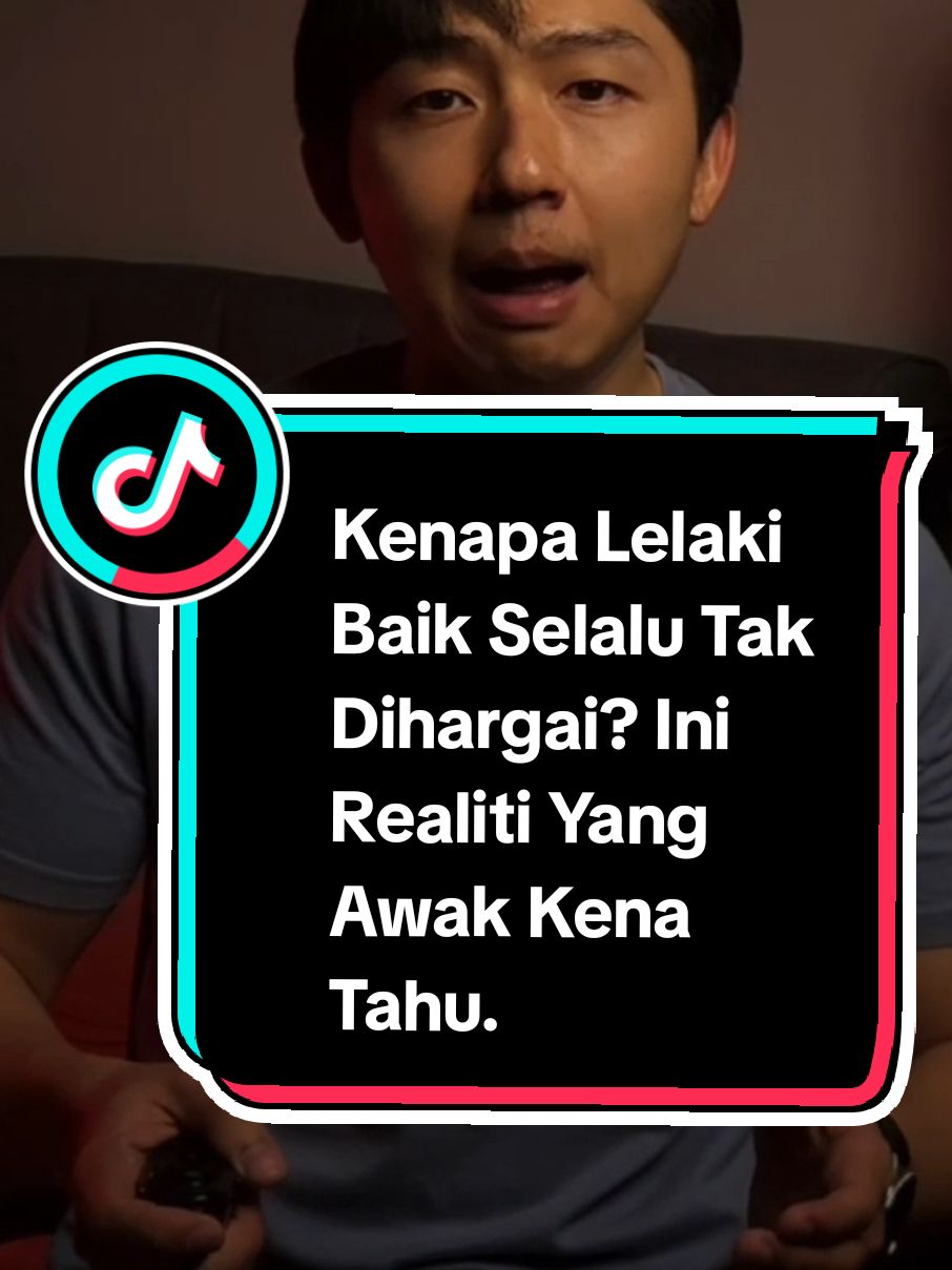 Kenapa Lelaki Baik Selalu Tak Dihargai? Ini Realiti Yang Awak Kena Tahu. #tipslelaki #tipshubungan #tipscinta 