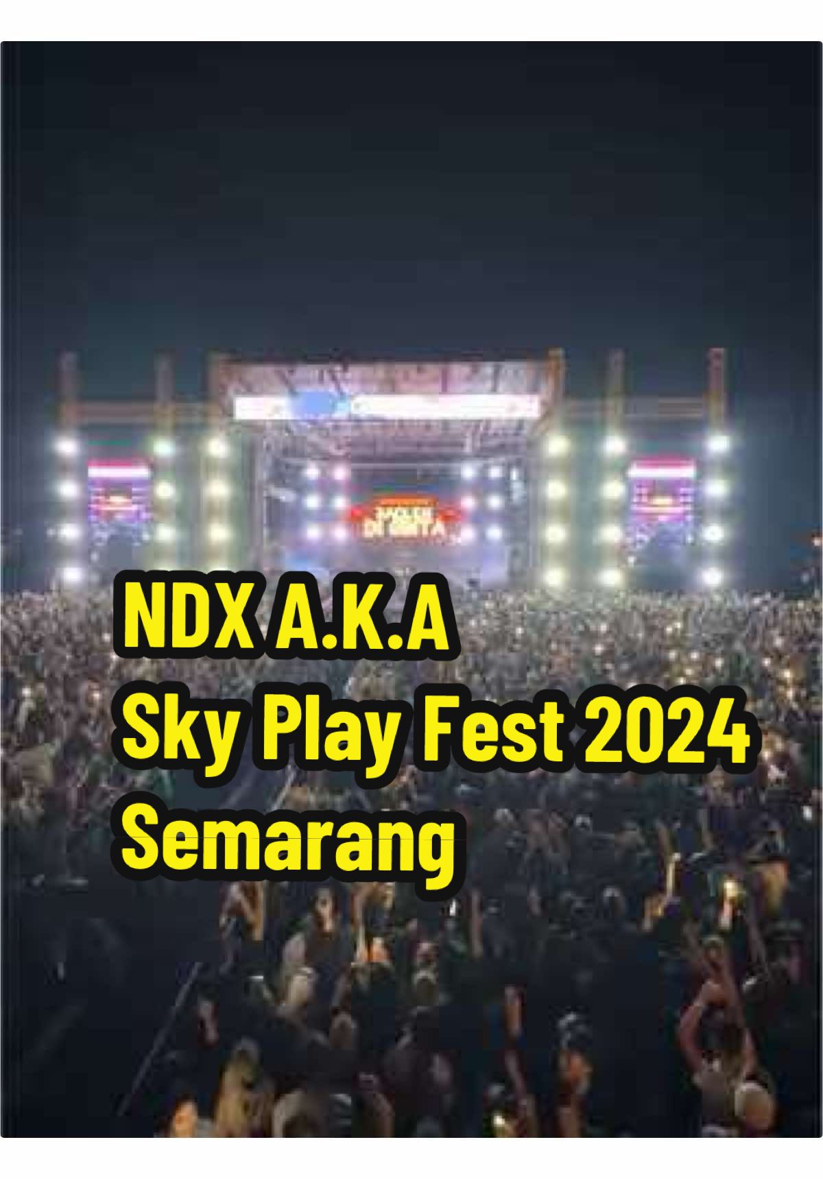 Gimana keluh kesahmu nonton ndx semalam bolo.. NDX AKA Sky Play Fest Semarang @SHIROJ PRO 403 #ndx #ndxaka #ndxakafamilia #semarang #konsermusik #semarangstory #skyplayfest #konsersemarang #ndxkonser #ndxnemen #ndxkimcilkapolan #konser #event #eventkonser