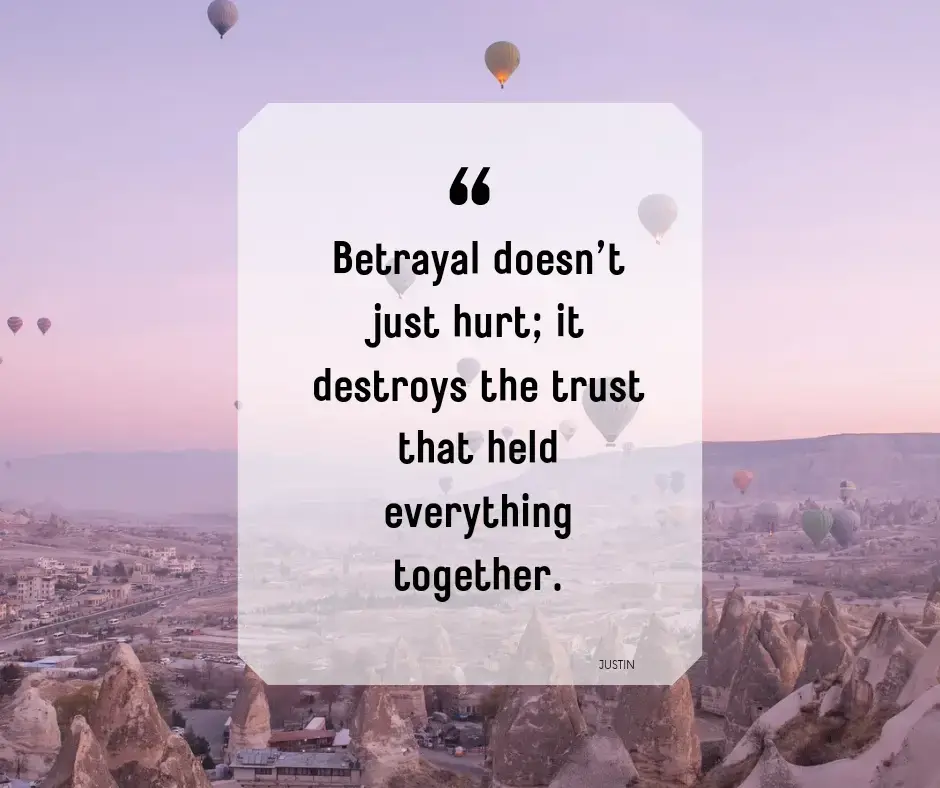 Betrayal in relationships isn’t just a fleeting moment of pain—it’s a deliberate act that dismantles trust, shatters loyalty, and slowly suffocates love. These quotes dive into the emotional devastation caused by disloyalty, capturing the heartbreak and loss that follow when someone you trusted makes the choice to hurt you. Trust and loyalty are the foundation of love, and once they’re broken, it’s like watching something beautiful crumble into dust, leaving behind nothing but regret and  