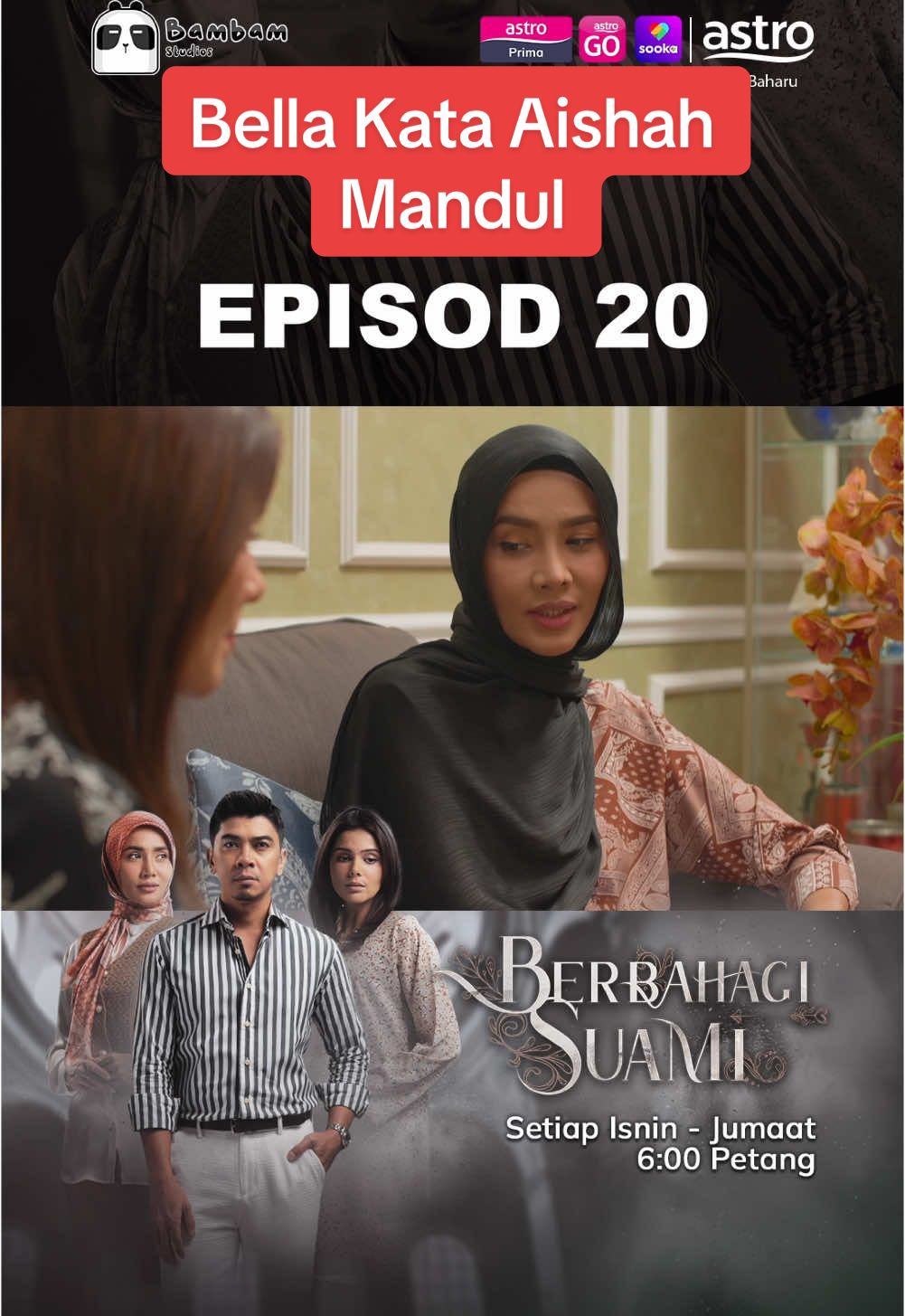 Mulut Bella ni cakap lepas je.. @Elizad Sharifuddin  Jom Usha #BerbahagiSuami setiap ISNIN - JUMAT, 6 petang di Astro Prima #OnDemand atau strim di #AstroGO, #sooka app bila-bila masa dan di mana jua #JomUsha #AstroBaharu #AstroGO #sooka #BerbahagiSuami #BS #dramavaganza #astromalaysia #sookamalaysia #bambamstudios #malaydrama #trending #AstroBaharu #DramaTikTok #sembangentertainment #dramaviral #fypシ#SembangMovie #BamBamStudios #KongsiBersama #KongsiCerita 