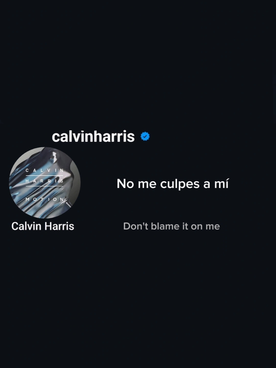 Blame - Calvin Harris (Feat. John Newman) Álbum: Motion @Calvin Harris #calvinharris #johnnewman #subespañol #letraenespañol #lyrics_songs #edm #2015vibes #2015  #fyp #paratiiiiiiiiiiiiiiiiiiiiiiiiiiiiiii 